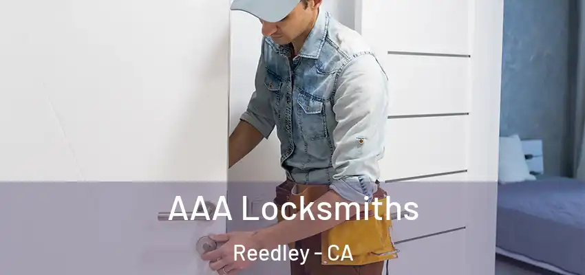  AAA Locksmiths Reedley - CA