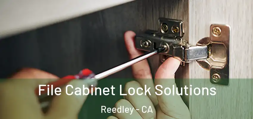 File Cabinet Lock Solutions Reedley - CA