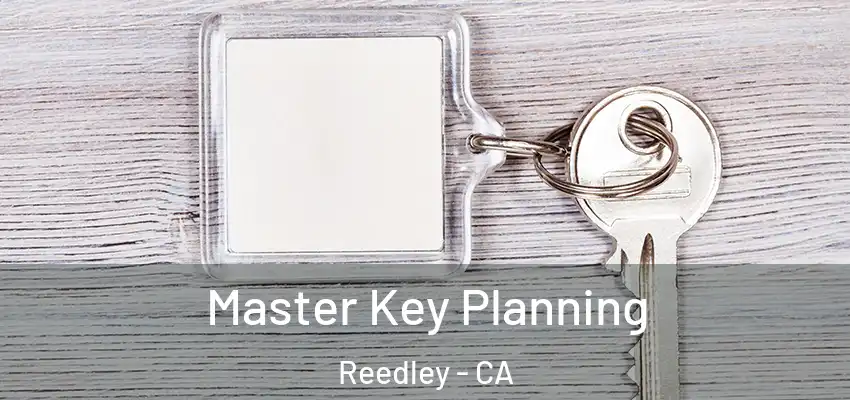 Master Key Planning Reedley - CA