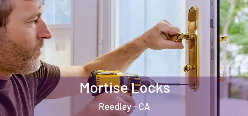  Mortise Locks Reedley - CA