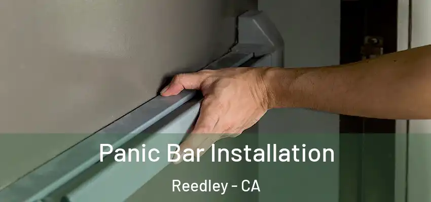  Panic Bar Installation Reedley - CA