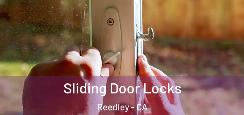  Sliding Door Locks Reedley - CA