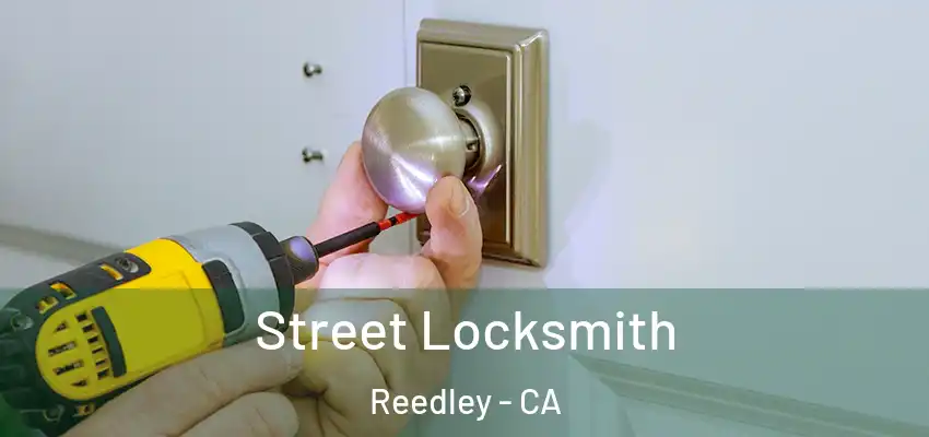 Street Locksmith Reedley - CA